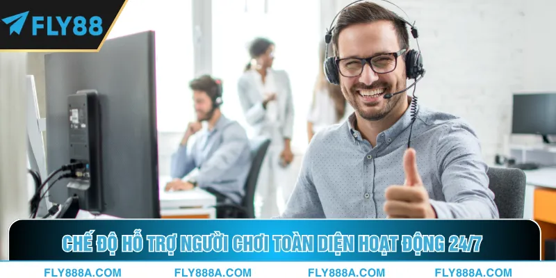 Chế độ hỗ trợ người chơi toàn diện hoạt động 24/7